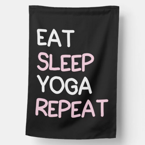 Yoga Lover  Eat Sleep Yoga Repeat House Flag