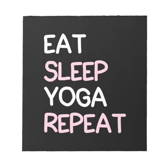 Yoga Lover | Eat Sleep Yoga Repeat Notepad (Front)