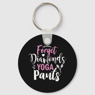 Yoga Lover   Forget Diamonds Yoga Pants Keychain