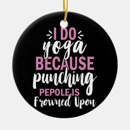 Yoga Lover  I Do Yoga Ceramic Ornament