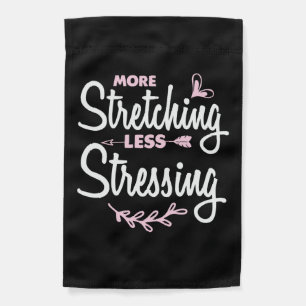 Yoga Lover More Stretching Less Stressing Garden Flag