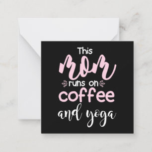 Yoga Lover   This Mom Runs On Coffee And Yoga Note Card