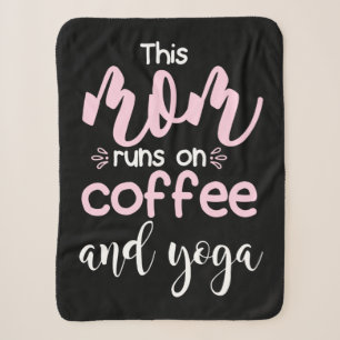 Yoga Lover This Mom Runs On Coffee And Yoga Sherpa Blanket