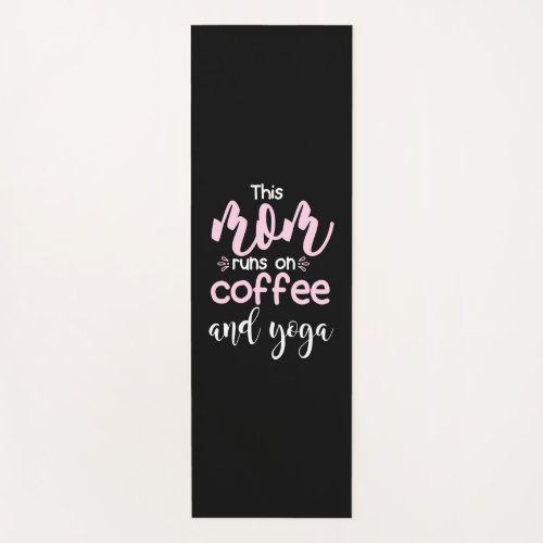 Yoga Lover  This Mom Runs On Coffee And Yoga Yoga Mat