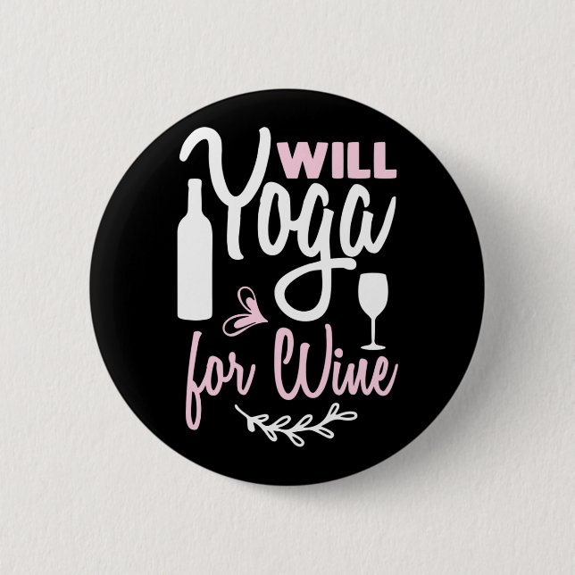Yoga Lover | Will Yoga For Wine Button (Front)