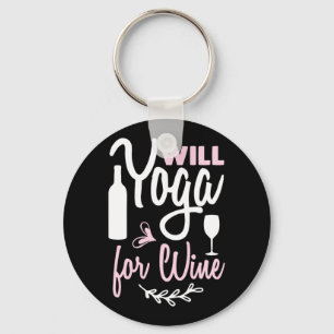 Yoga Lover Will Yoga For Wine Keychain