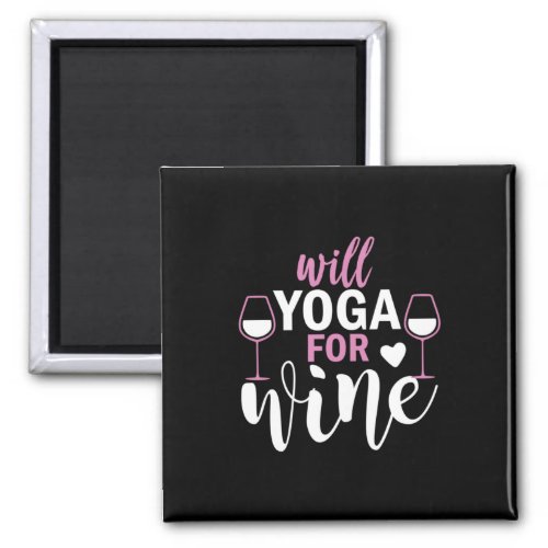 Yoga Lover  Will Yoga For Wine Magnet