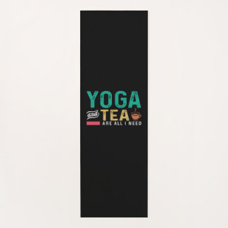 Yoga Lover | Yoga And Tea Are All I Need Mat