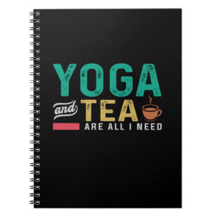 Yoga Lover   Yoga And Tea Are All I Need Notebook