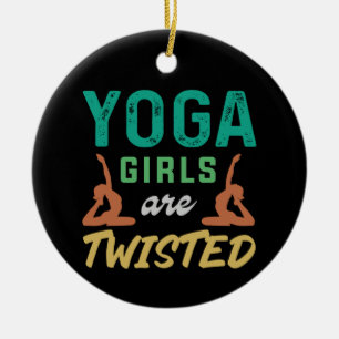 Yoga Lover Yoga Girls Are Twisted Ceramic Ornament