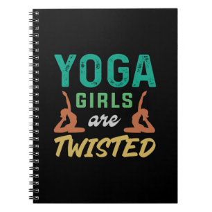 Yoga Lover   Yoga Girls Are Twisted Notebook
