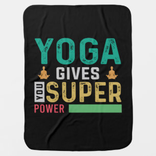 Yoga Lover Yoga Gives You Super Power Baby Blanket