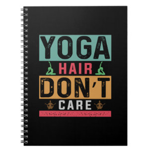 Yoga Lover Yoga Hair Do Not Care Notebook