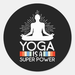 Yoga Lover Yoga Is A Super Power Classic Round Sticker