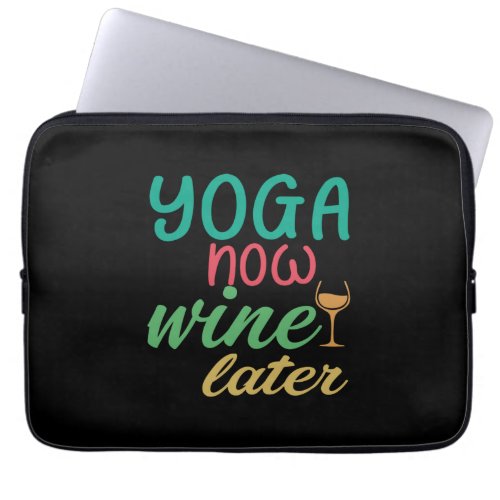 Yoga Lover  Yoga Now Wine Later Laptop Sleeve