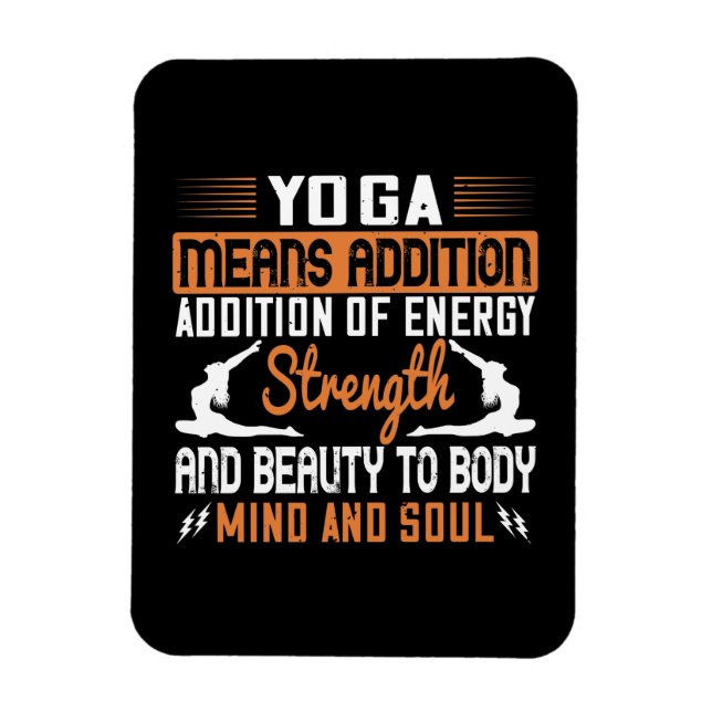 Yoga Means Addition Of Energy Mind And Soul Magnet (Vertical)