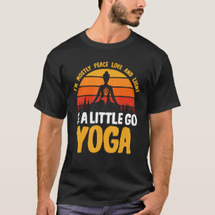 Yoga Meditation Retro I'm Mostly Peace Love And Li T-Shirt