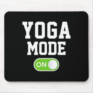 Yoga Mode On Funny Yogini Yogi Mouse Pad