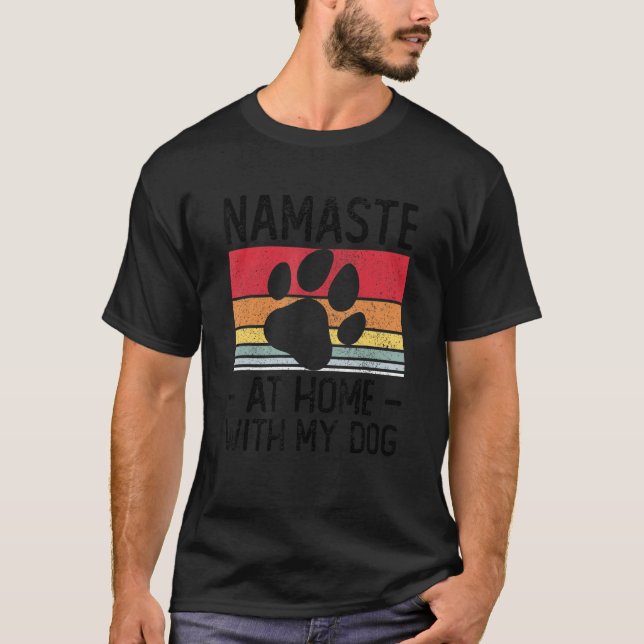 Yoga Namaste Home With My Dog 2 T-Shirt (Front)