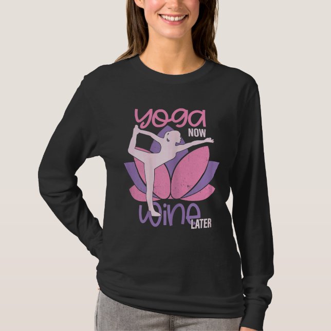 Yoga Now Wine Later Meditation Healthy T-Shirt (Front)