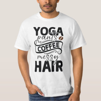 Yoga Pants Coffee Messy Hair Funny Women T-Shirt
