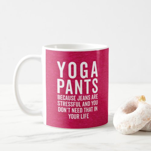Yoga Pants Stressful Funny Quote Coffee Mug