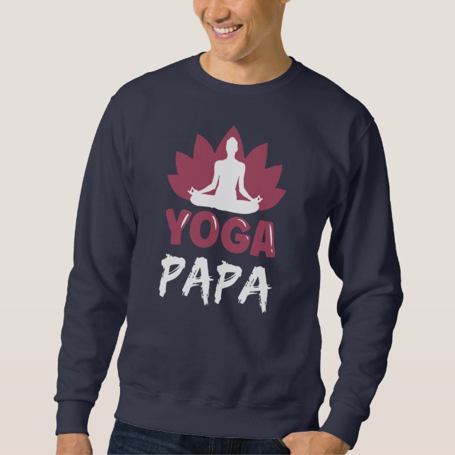 Yoga Papa Cute Lover Meditation Hobby Dad Father Sweatshirt (Front)
