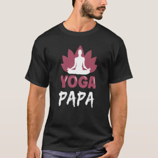 Yoga Papa Cute Meditation Hobby Dad Father Daddy T-Shirt