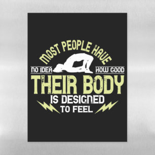 Yoga - People Have No Idea How Good Their Body Is Magnetic Dry Erase Sheet