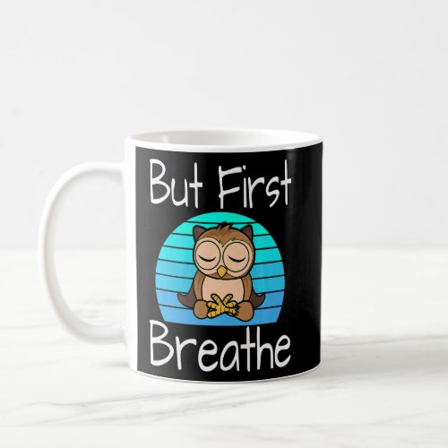Yoga Pose Owl Sunset But First Breathe Relaxing Bi Coffee Mug