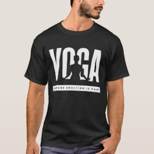 Yoga Quote Because Adulting is Hard T-Shirt