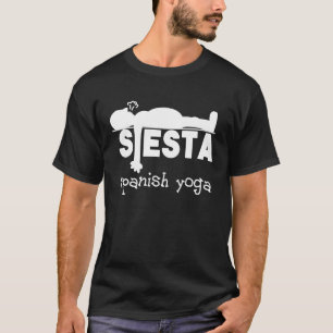Yoga  &  Sleeping Fun Spanish Siesta T-Shirt