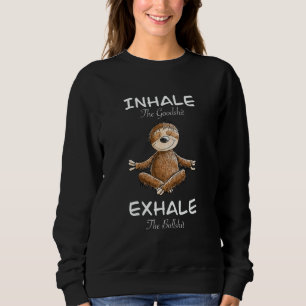 Yoga Sloth Inhale Exhale Slogan Meditation Sweatshirt
