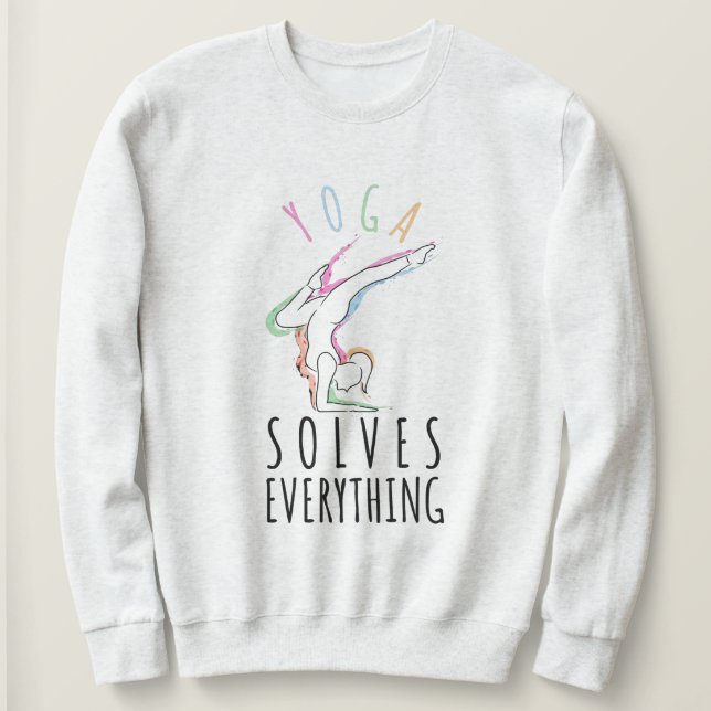 Yoga Solves Everything Sweatshirt (Design Front)