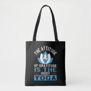 Yoga The Attitude Of Gratitude Is The Highest Yoga Tote Bag
