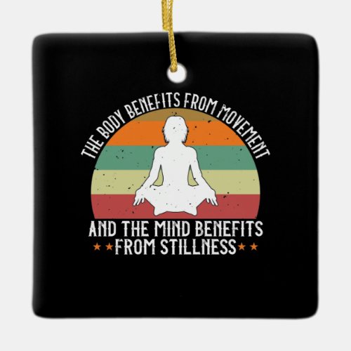 Yoga _ The Body Benefits From Movement Ceramic Ornament