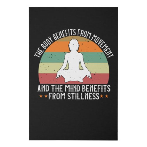 Yoga _ The Body Benefits From Movement Faux Canvas Print