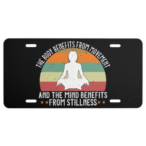 Yoga _ The Body Benefits From Movement License Pla License Plate