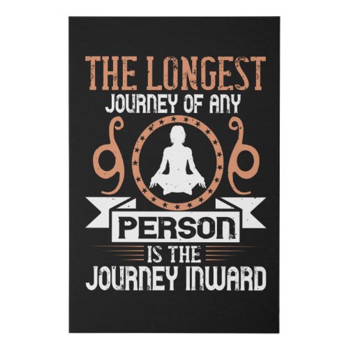 Yoga _  The Longest Journey Is The Journey Inward Faux Canvas Print