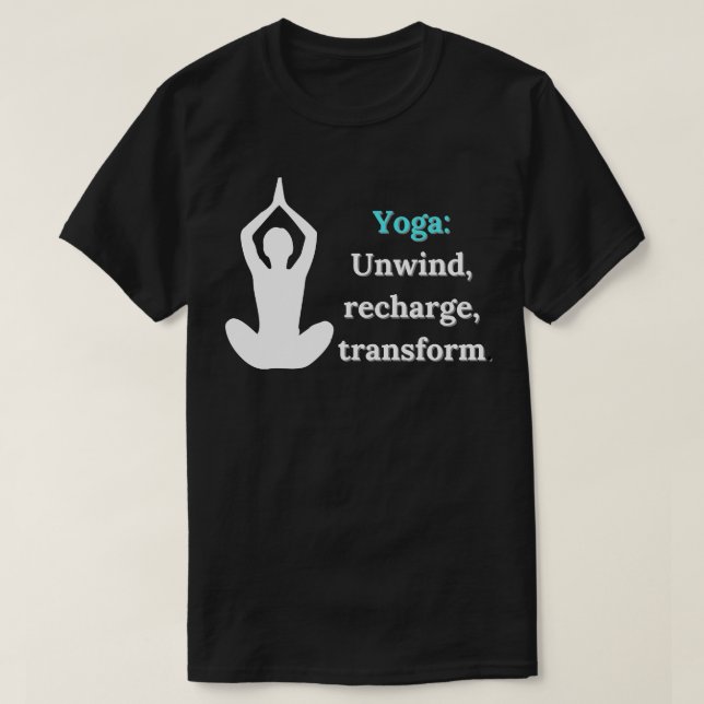 Yoga Unwind Recharge Transform  Design T-Shirt (Design Front)