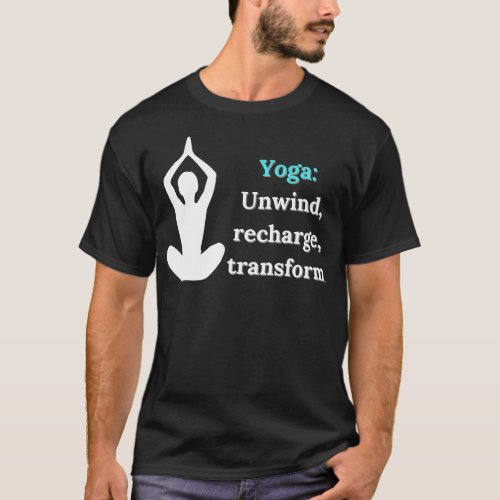 Yoga Unwind Recharge Transform  Design T_Shirt