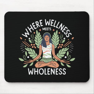 Yoga Where Wellness Meets Wholeness Mouse Pad