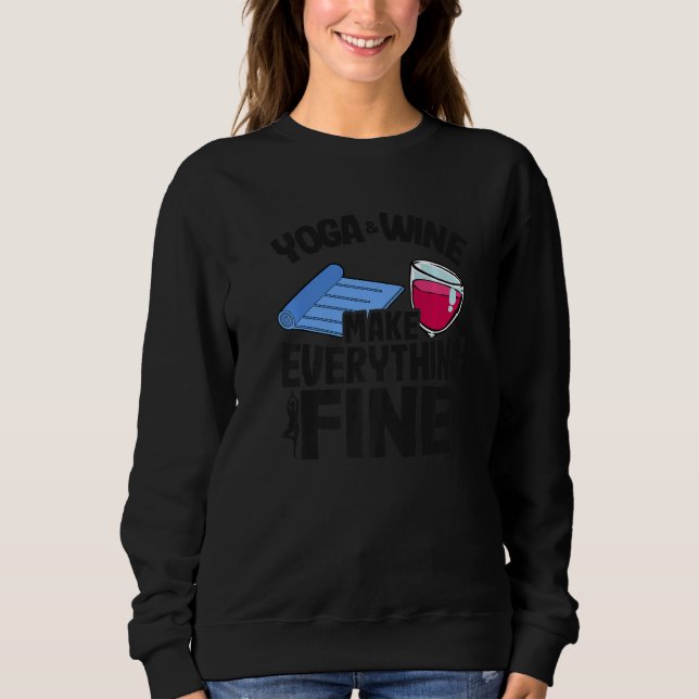 Yoga & Wine Make Everything Fine Women  Yoga Sweatshirt (Front)