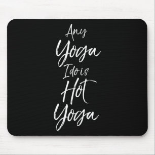 Yoga Workouts Fitness Design Studio Women's Hot Yo Mouse Pad