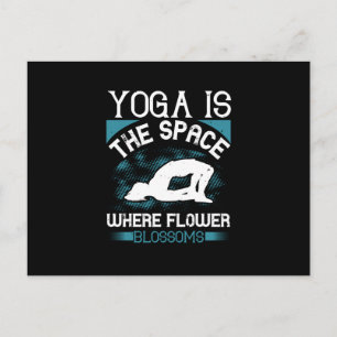 Yoga - Yoga Is The Space Where Flowers Blossoms Postcard