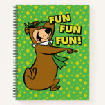 Yogi Bear Fun Fun Fun Notebook