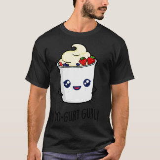 Yogurt Gurl Cute Yogurt Pun T-Shirt