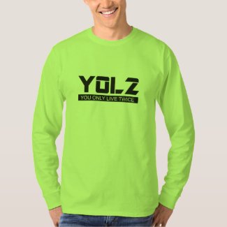 YOL2 You Only Live Twice Quote Black on all Colors