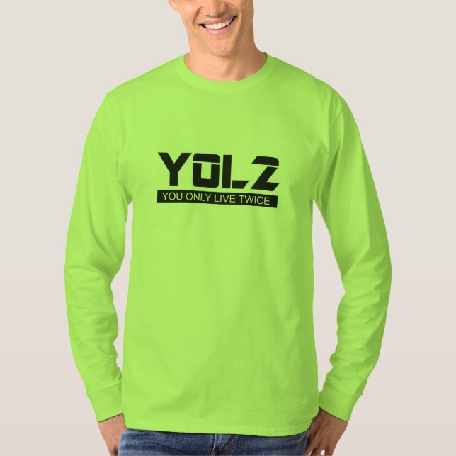 YOL2 You Only Live Twice Quote Black on all Colors T-Shirt (Front)
