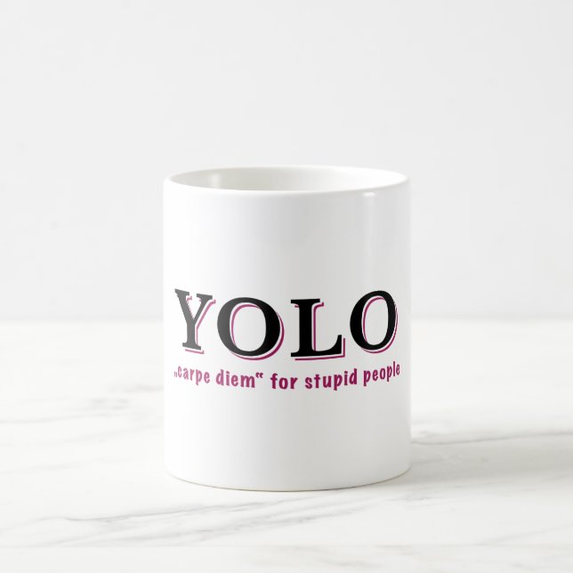 YOLO - Carpe diem for stupid people Coffee Mug (Center)